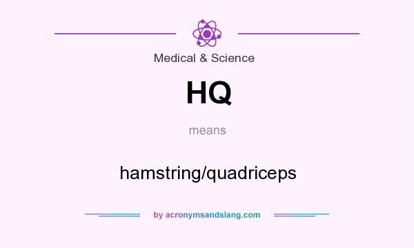 What does HQ mean? It stands for hamstring/quadriceps