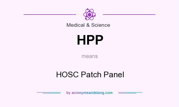 What does HPP mean? It stands for HOSC Patch Panel