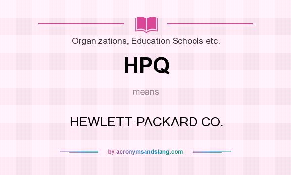 What does HPQ mean? It stands for HEWLETT-PACKARD CO.
