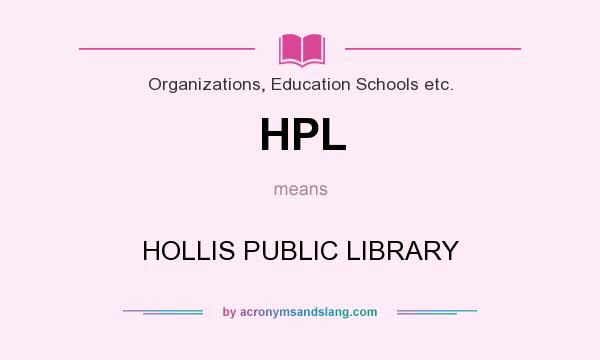 What does HPL mean? It stands for HOLLIS PUBLIC LIBRARY