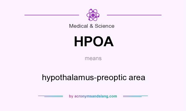 What does HPOA mean? It stands for hypothalamus-preoptic area