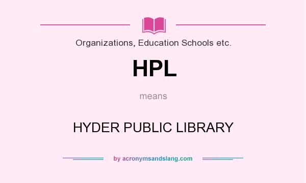 What does HPL mean? It stands for HYDER PUBLIC LIBRARY