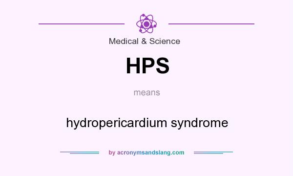What does HPS mean? It stands for hydropericardium syndrome