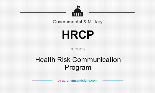 What does HRCP mean? It stands for Health Risk Communication Program