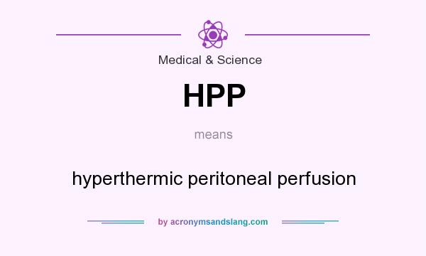 What does HPP mean? It stands for hyperthermic peritoneal perfusion