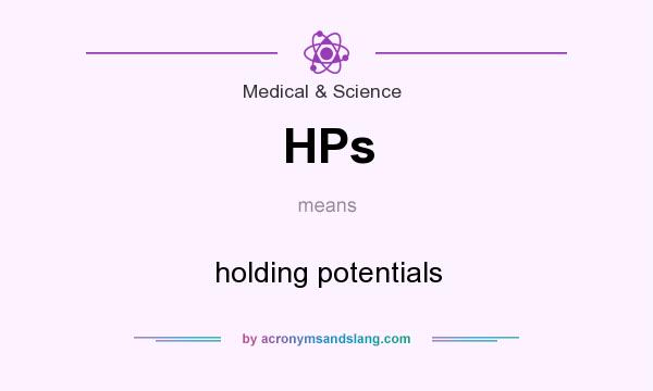 What does HPs mean? It stands for holding potentials