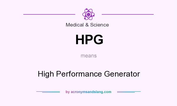 What does HPG mean? It stands for High Performance Generator