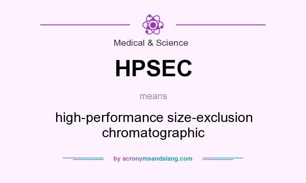 What does HPSEC mean? It stands for high-performance size-exclusion chromatographic