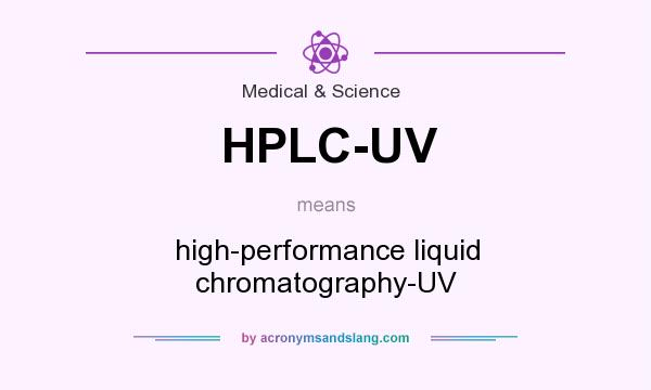 What does HPLC-UV mean? It stands for high-performance liquid chromatography-UV