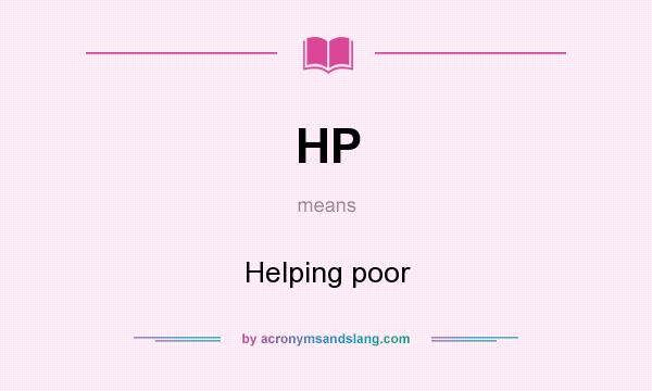 What does HP mean? It stands for Helping poor