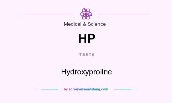 What does HP mean? It stands for Hydroxyproline