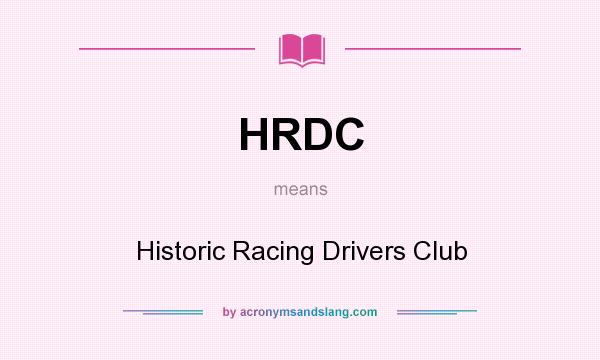 What does HRDC mean? It stands for Historic Racing Drivers Club