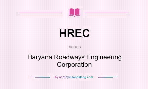 What does HREC mean? It stands for Haryana Roadways Engineering Corporation
