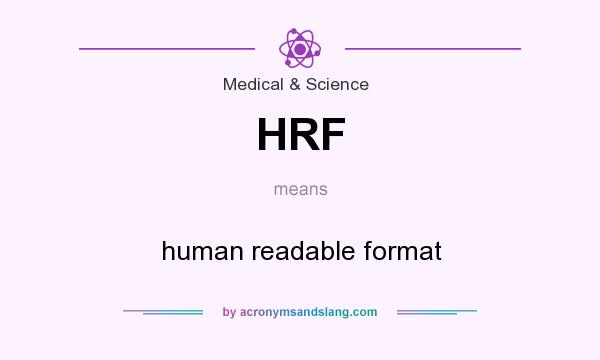 What does HRF mean? It stands for human readable format