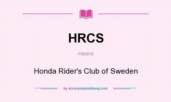 What does HRCS mean? It stands for Honda Rider`s Club of Sweden