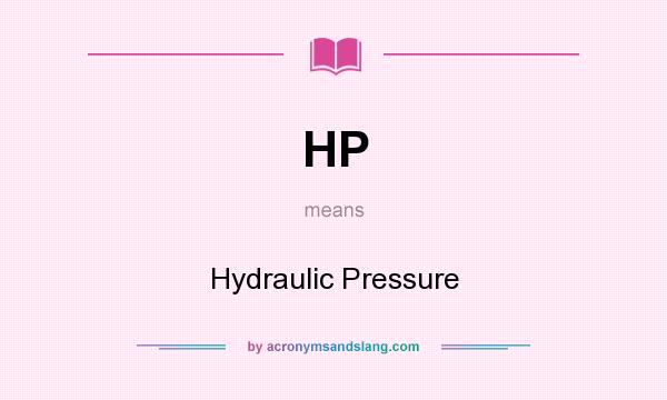 What does HP mean? It stands for Hydraulic Pressure