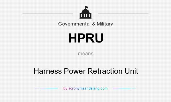 What does HPRU mean? It stands for Harness Power Retraction Unit