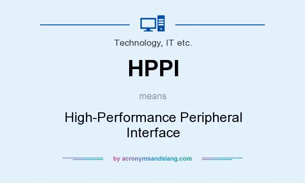 What does HPPI mean? It stands for High-Performance Peripheral Interface