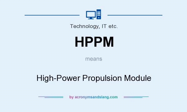 What does HPPM mean? It stands for High-Power Propulsion Module