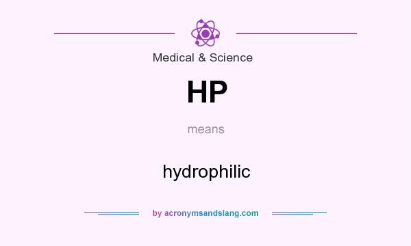 What does HP mean? It stands for hydrophilic