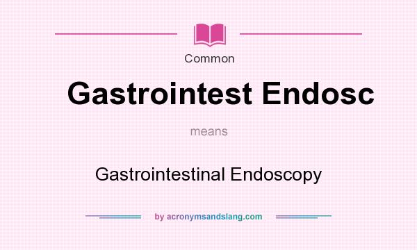 What does Gastrointest Endosc mean? It stands for Gastrointestinal Endoscopy
