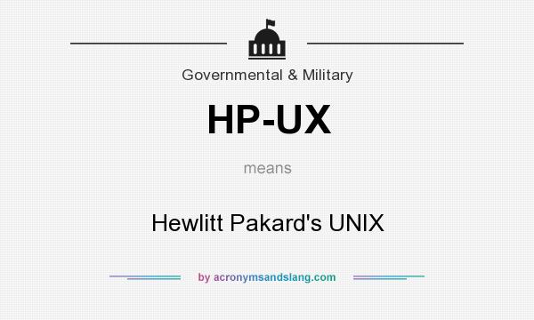 What does HP-UX mean? It stands for Hewlitt Pakard`s UNIX