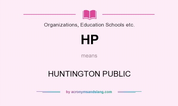 What does HP mean? It stands for HUNTINGTON PUBLIC