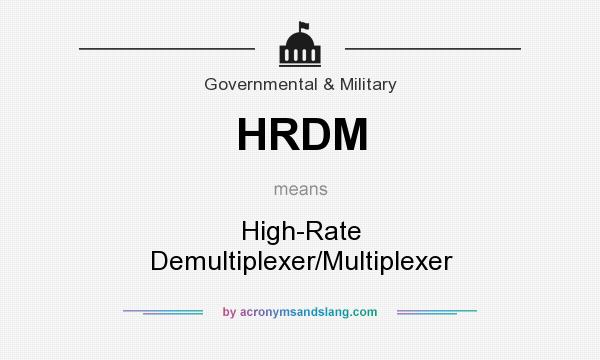 What does HRDM mean? It stands for High-Rate Demultiplexer/Multiplexer