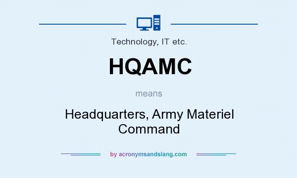 What does HQAMC mean? It stands for Headquarters, Army Materiel Command