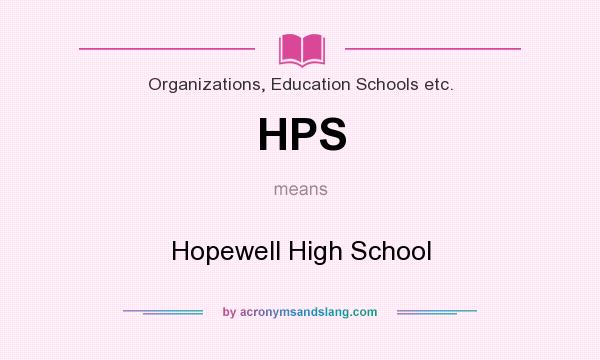 What does HPS mean? It stands for Hopewell High School