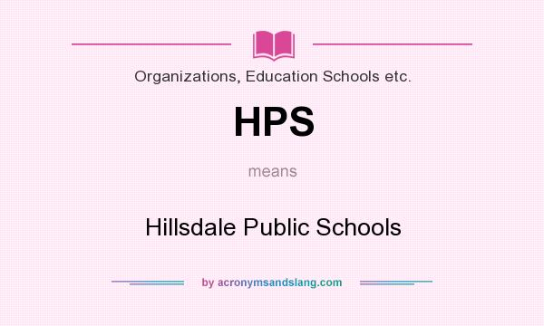 What does HPS mean? It stands for Hillsdale Public Schools