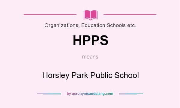 What does HPPS mean? It stands for Horsley Park Public School