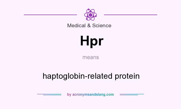 What does Hpr mean? It stands for haptoglobin-related protein
