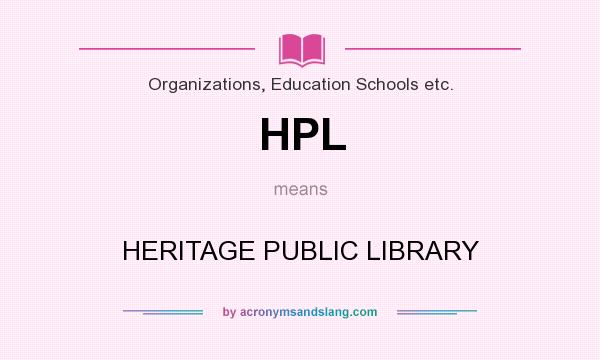 What does HPL mean? It stands for HERITAGE PUBLIC LIBRARY