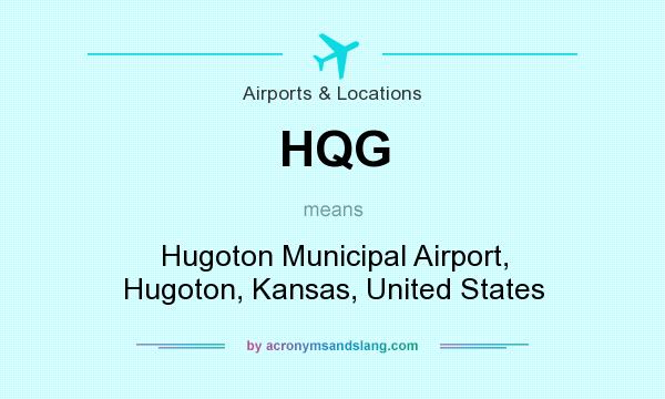 What does HQG mean? It stands for Hugoton Municipal Airport, Hugoton, Kansas, United States
