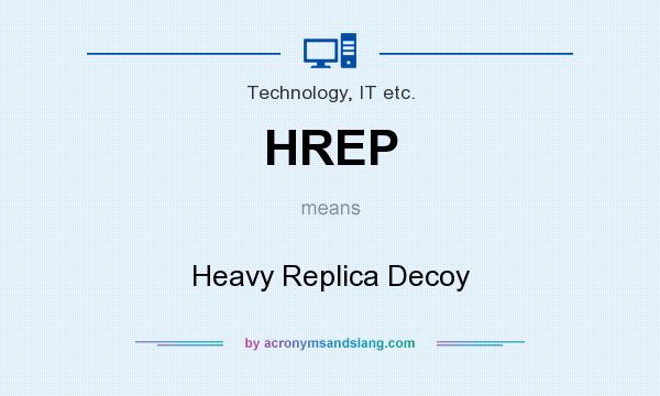 What does HREP mean? It stands for Heavy Replica Decoy