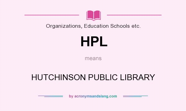 What does HPL mean? It stands for HUTCHINSON PUBLIC LIBRARY