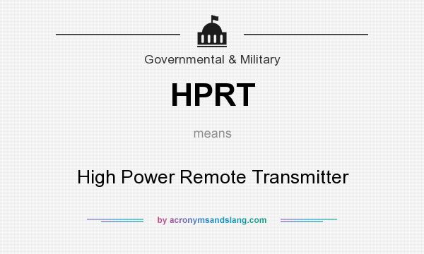 What does HPRT mean? It stands for High Power Remote Transmitter