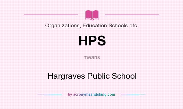 What does HPS mean? It stands for Hargraves Public School