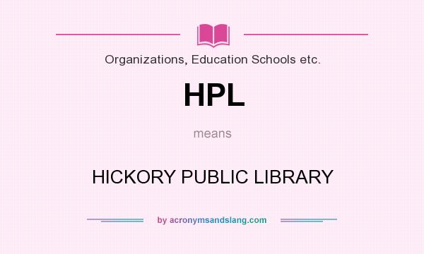 What does HPL mean? It stands for HICKORY PUBLIC LIBRARY