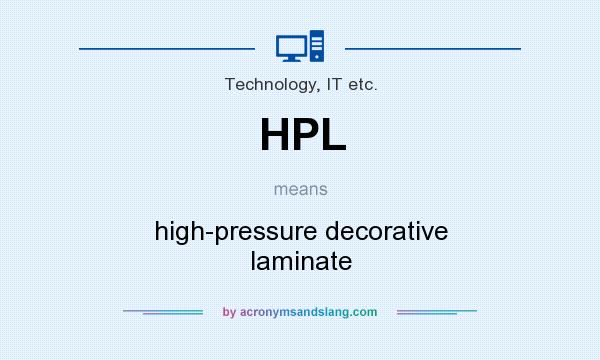 What does HPL mean? It stands for high-pressure decorative laminate