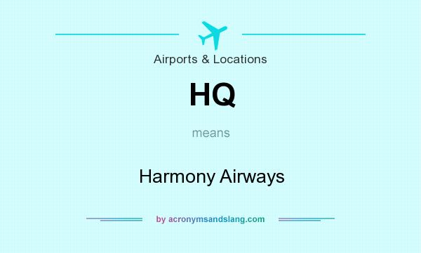 What does HQ mean? It stands for Harmony Airways
