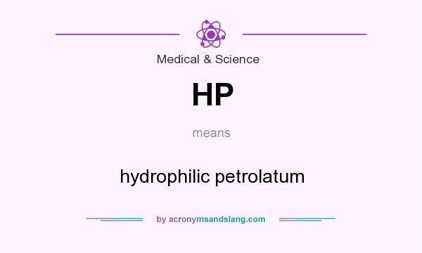 What does HP mean? It stands for hydrophilic petrolatum