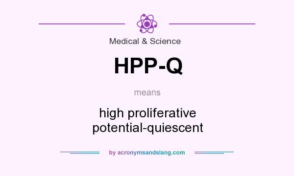 What does HPP-Q mean? It stands for high proliferative potential-quiescent