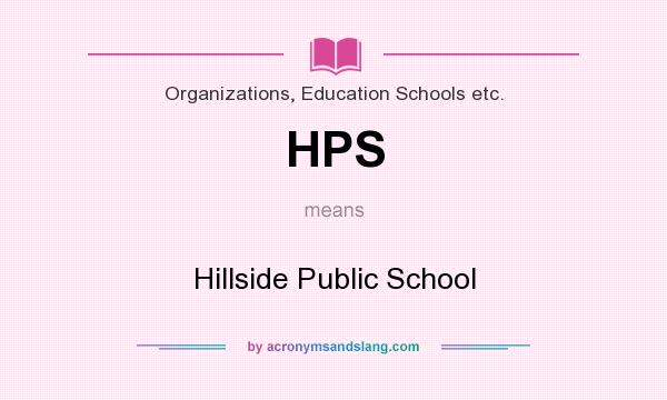 What does HPS mean? It stands for Hillside Public School