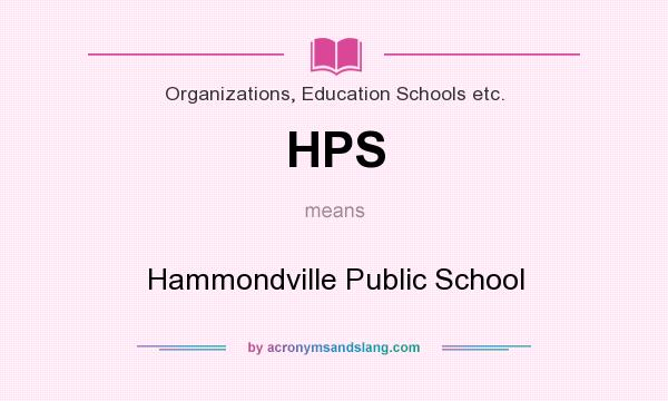 What does HPS mean? It stands for Hammondville Public School