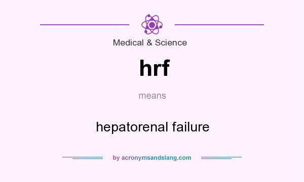 What does hrf mean? It stands for hepatorenal failure