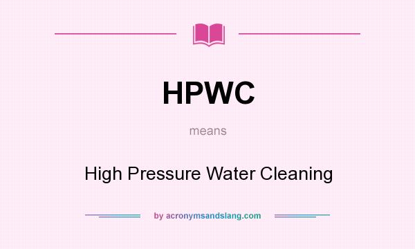 What does HPWC mean? It stands for High Pressure Water Cleaning