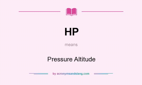 What does HP mean? It stands for Pressure Altitude