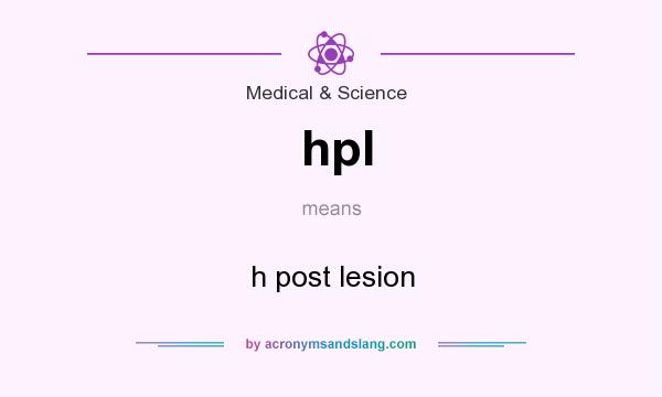 What does hpl mean? It stands for h post lesion